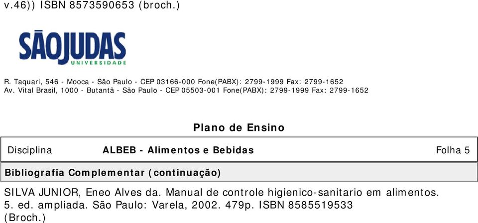 Complementar (continuação) SILVA JUNIOR, Eneo Alves da.