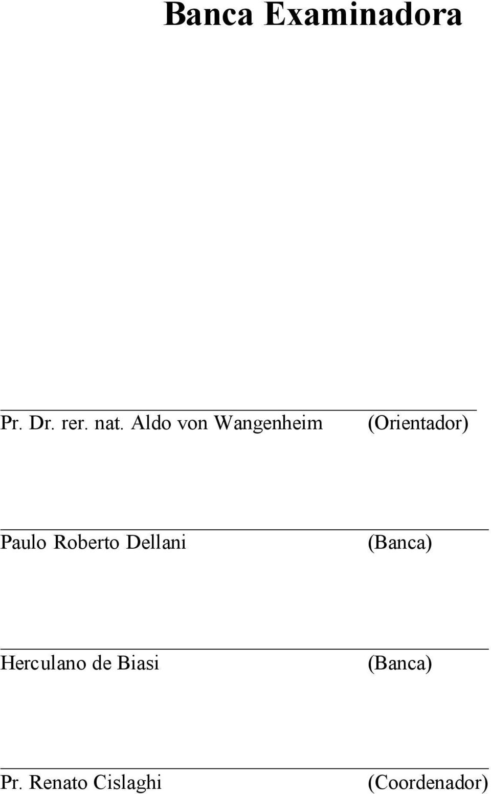 Roberto Dellani (Banca) Herculano de