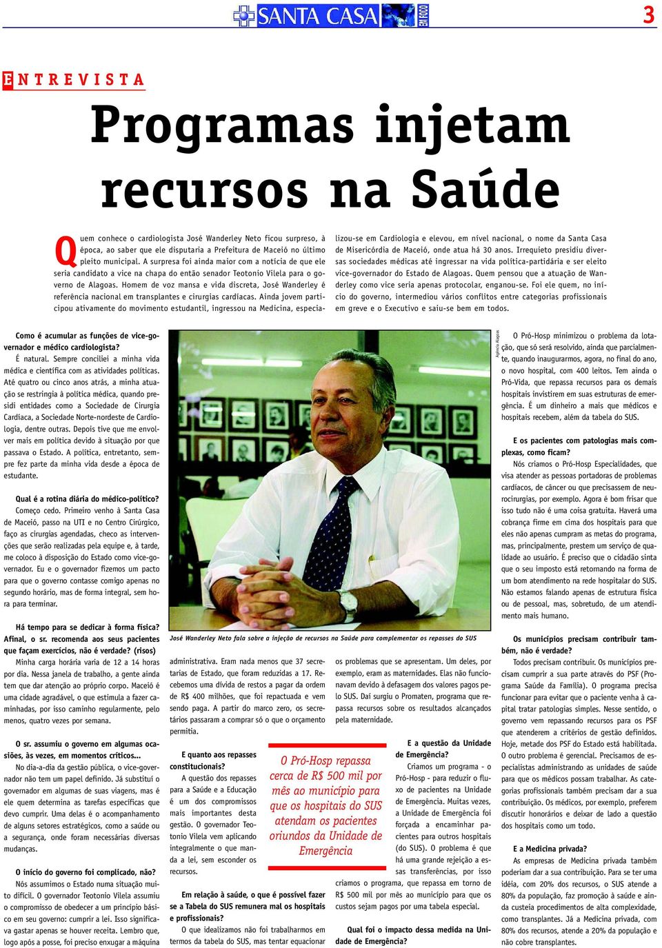 Homem de voz mansa e vida discreta, José Wanderley é referência nacional em transplantes e cirurgias cardíacas.