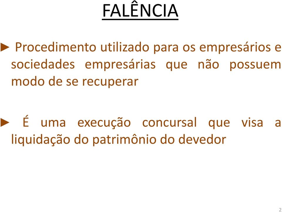 possuem modo de se recuperar É uma execução