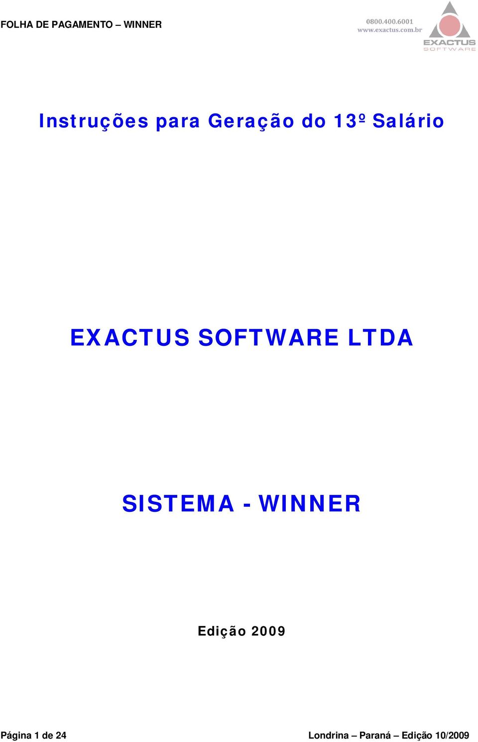 SISTEMA - WINNER Edição 2009