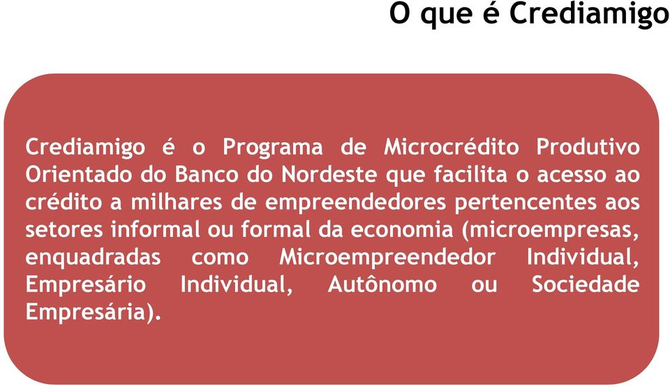 pertencentes aos setores informal ou formal da economia (microempresas, enquadradas