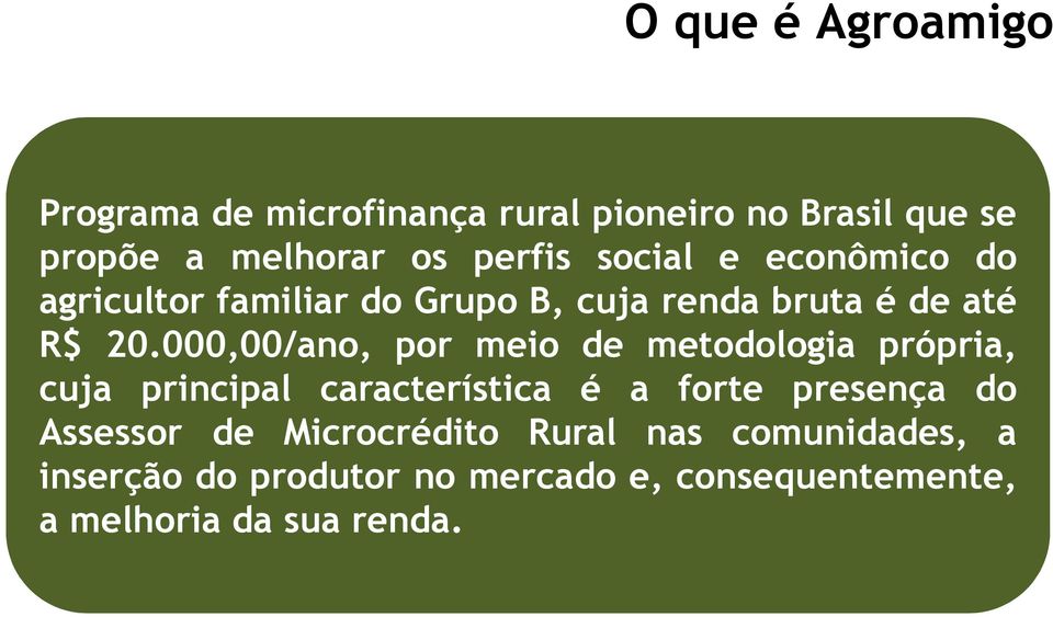 000,00/ano, por meio de metodologia própria, cuja principal característica é a forte presença do