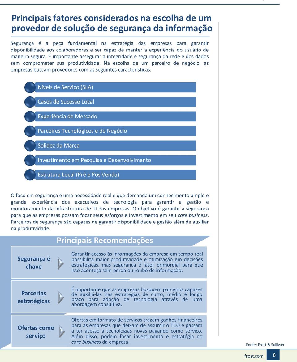 Na escolha de um parceiro de negócio, as empresas buscam provedores com as seguintes características.