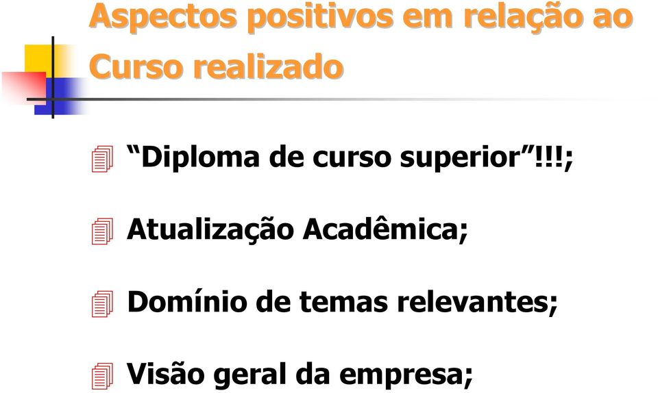 !!; Atualização Acadêmica; Domínio de