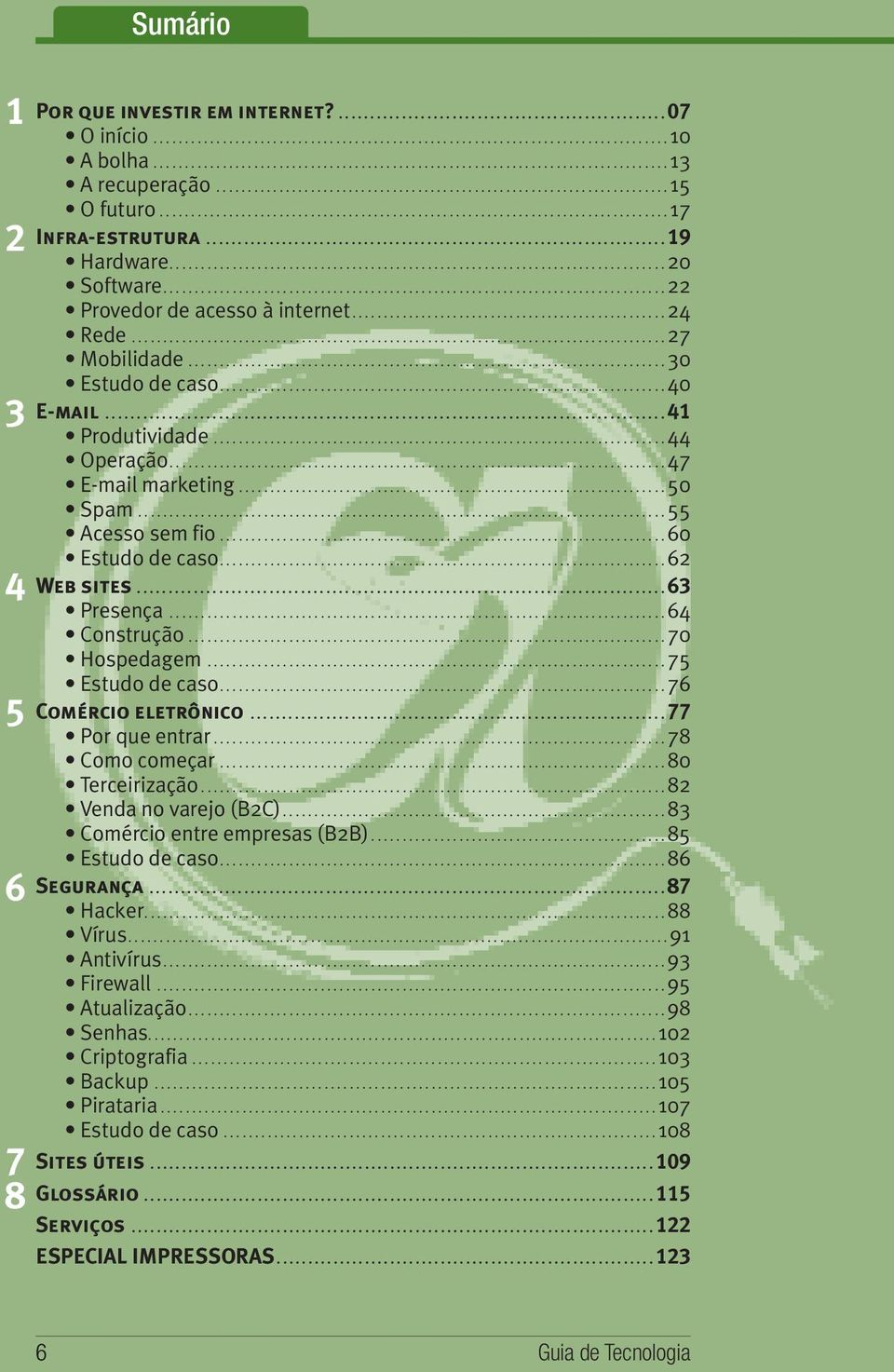 ................................................................................ 17 Infra-estrutura......................................................................... 19 Hardware............................................................................... 20 Software.