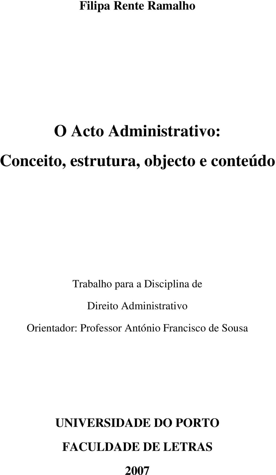 de Direito Administrativo Orientador: Professor António