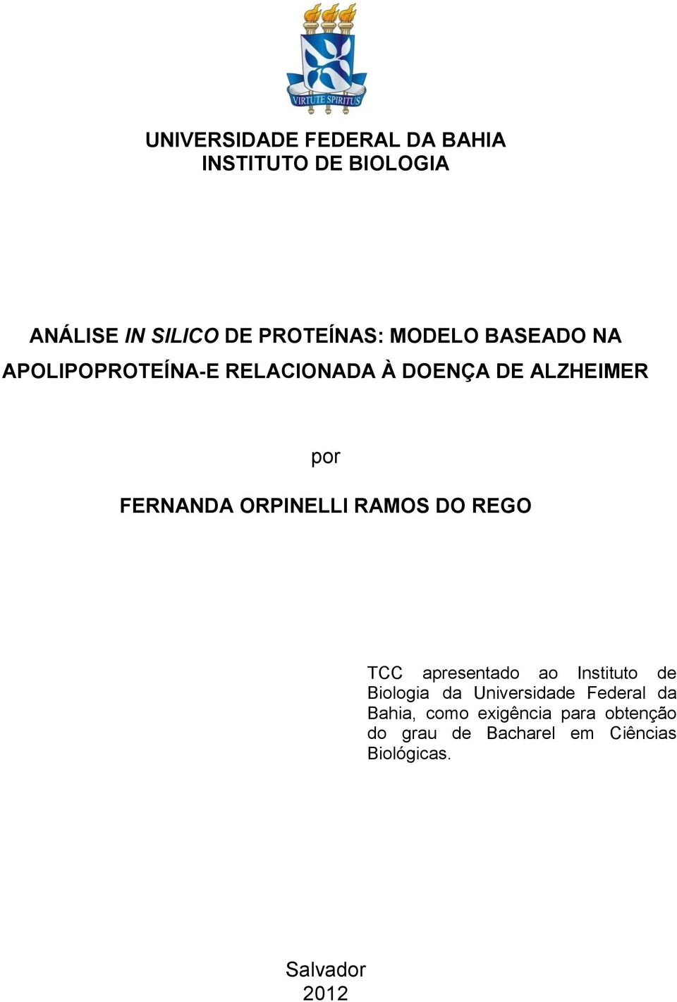 ORPINELLI RAMOS DO REGO TCC apresentado ao Instituto de Biologia da Universidade