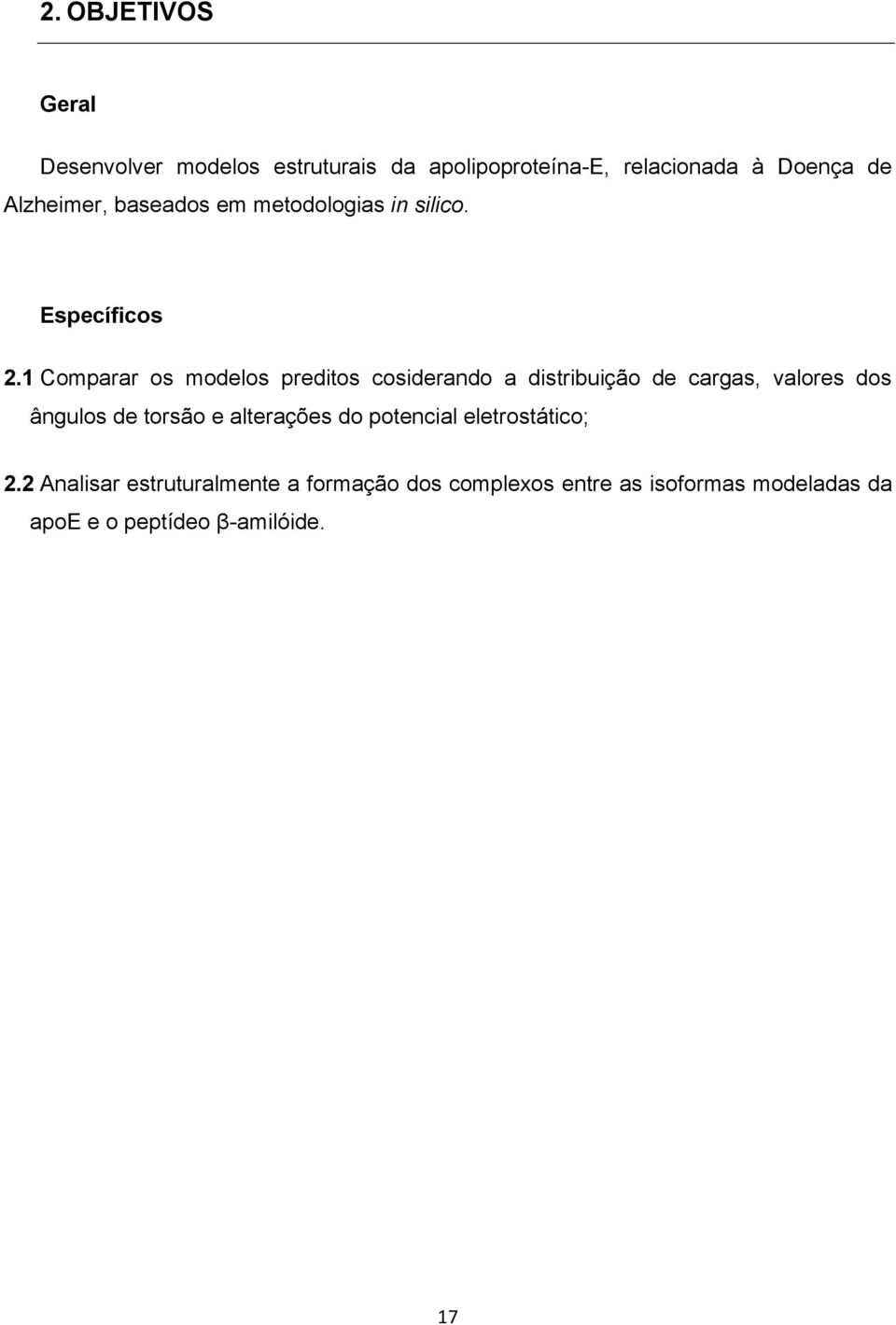 1 Comparar os modelos preditos cosiderando a distribuição de cargas, valores dos ângulos de torsão e