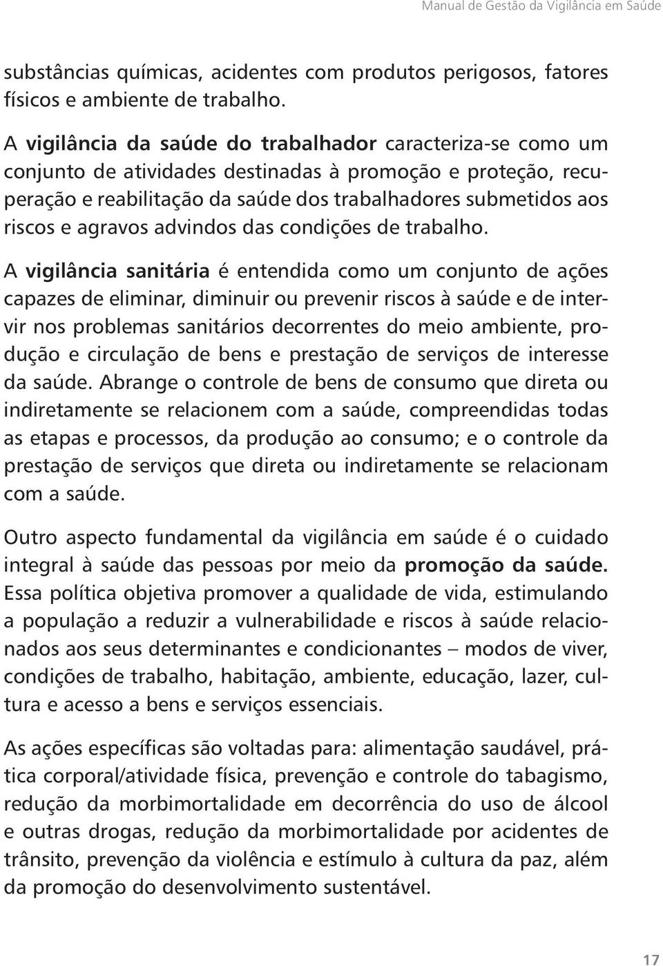 agravos advindos das condições de trabalho.