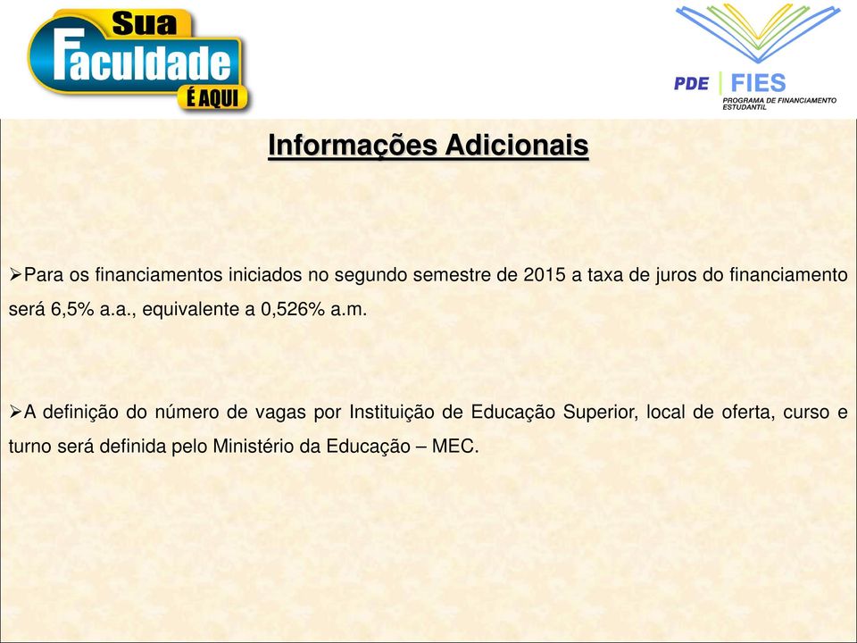 m. A definição do número de vagas por Instituição de Educação Superior,