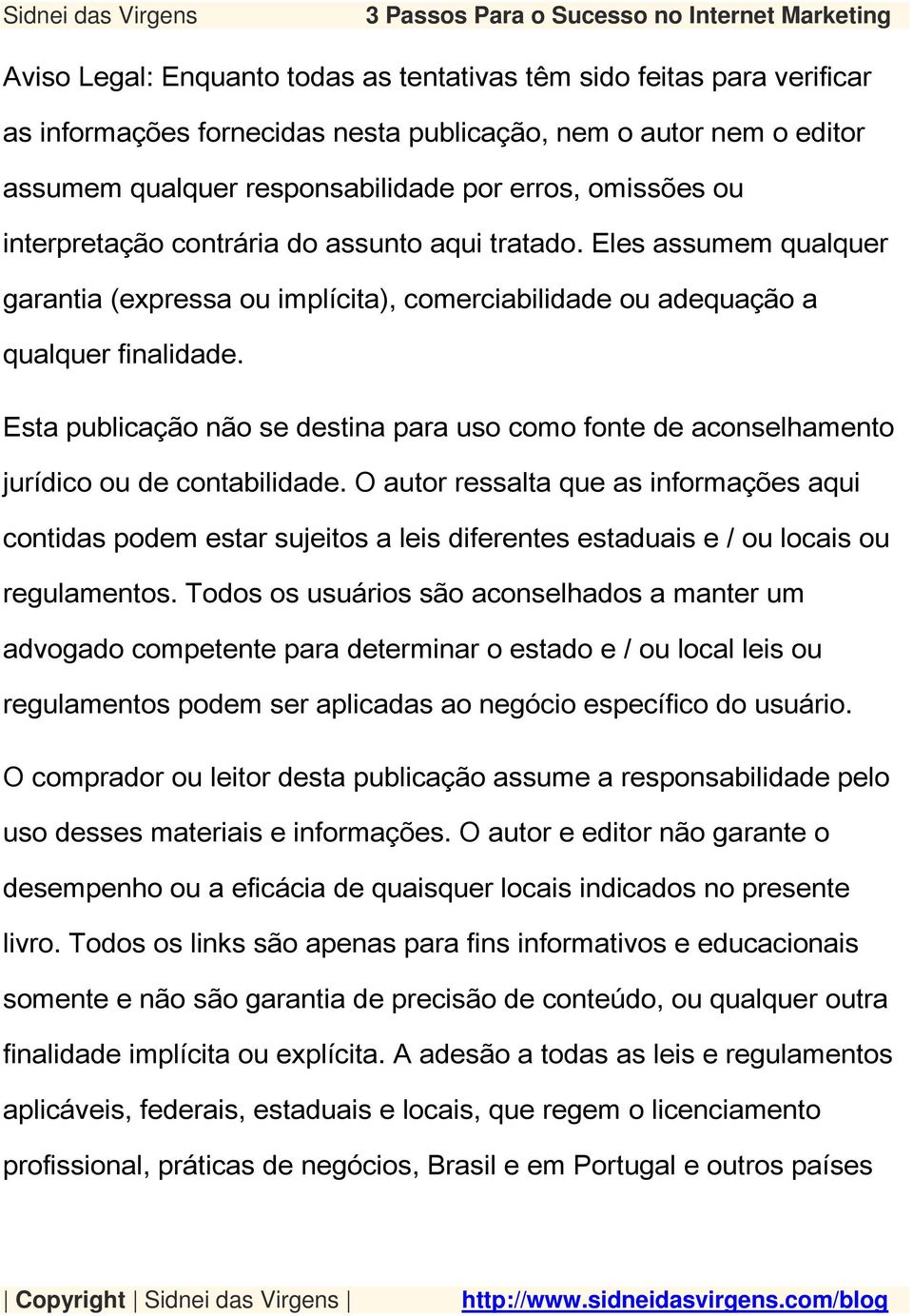 Esta publicação não se destina para uso como fonte de aconselhamento jurídico ou de contabilidade.