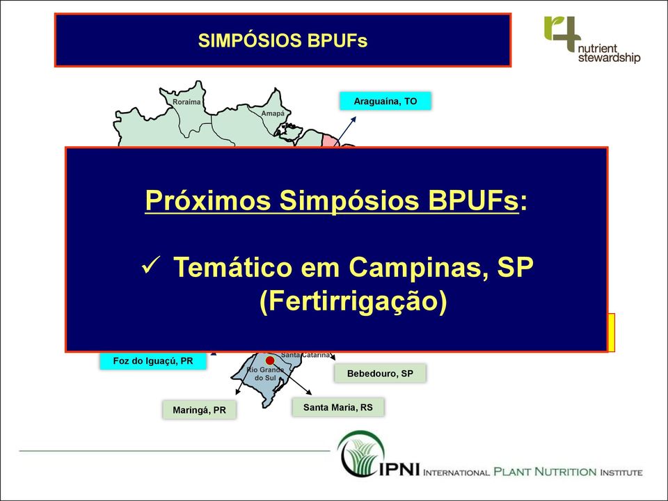 Dourados, MS Foz do Iguaçú, PR Piracicaba, SP Bebedouro, SP Luís