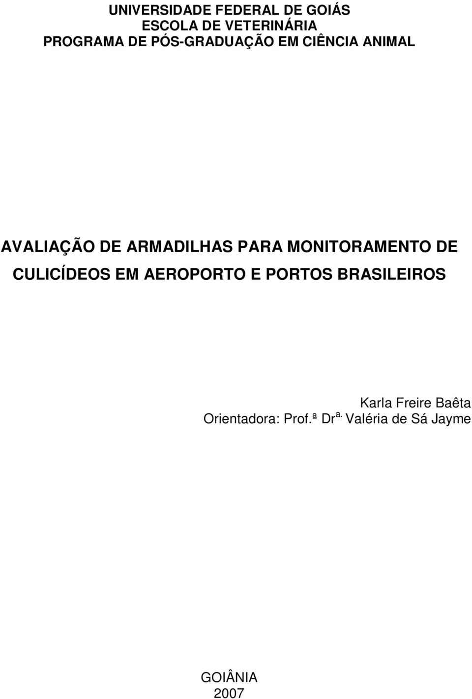MONITORAMENTO DE CULICÍDEOS EM AEROPORTO E PORTOS BRASILEIROS