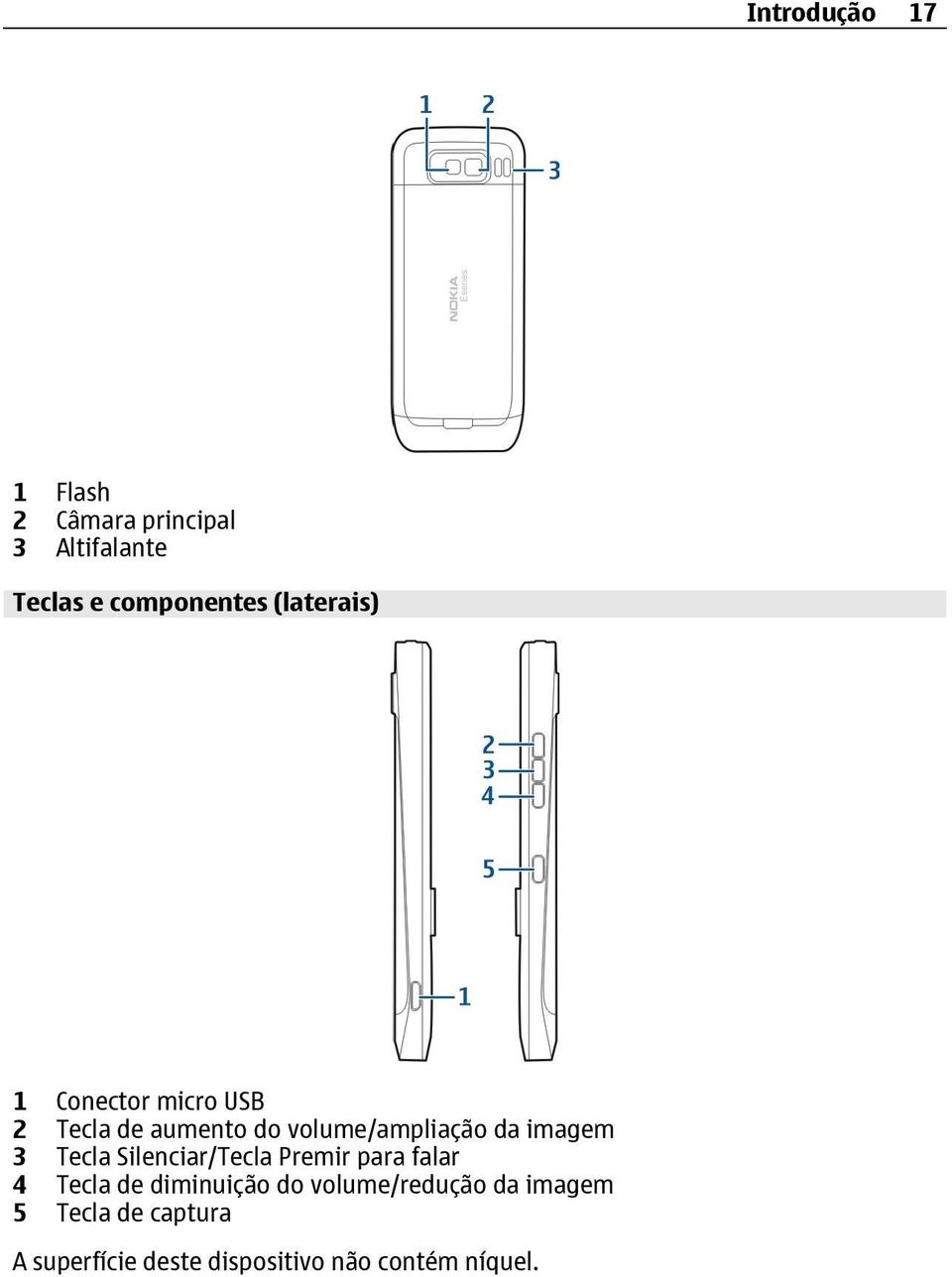 imagem 3 Tecla Silenciar/Tecla Premir para falar 4 Tecla de diminuição do