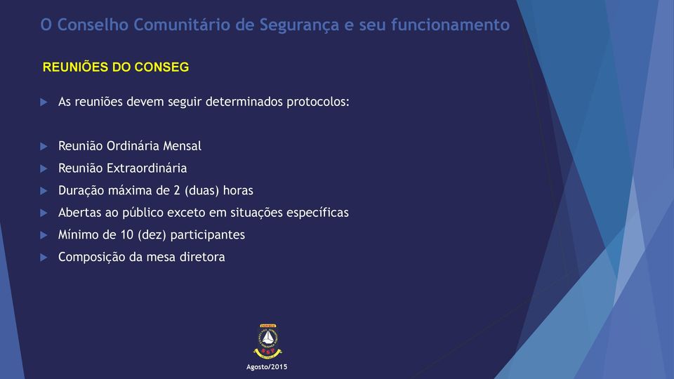 Duração máxima de 2 (duas) horas Abertas ao público exceto em