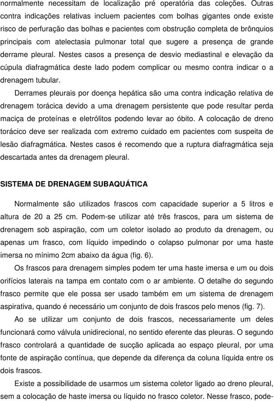 total que sugere a presença de grande derrame pleural.