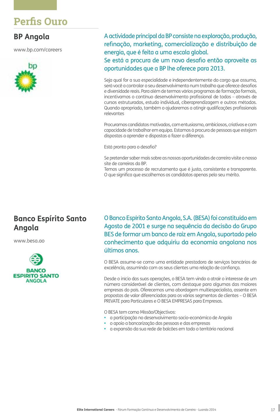 Se está a procura de um novo desafio então aproveite as oportunidades que a BP lhe oferece para 2013.