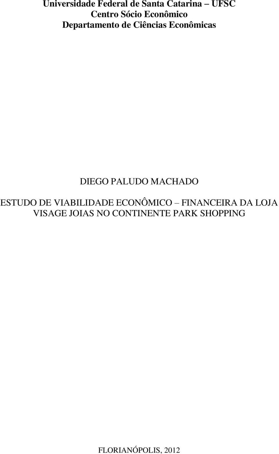 MACHADO ESTUDO DE VIABILIDADE ECONÔMICO FINANCEIRA DA LOJA