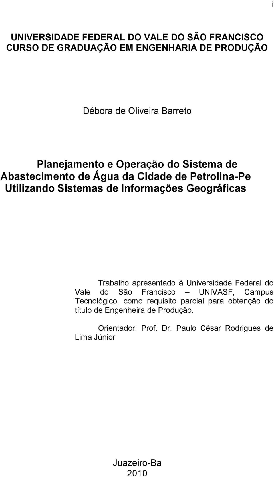 Geográficas Trabalho apresentado à Universidade Federal do Vale do São Francisco UNIVASF, Campus Tecnológico, como requisito