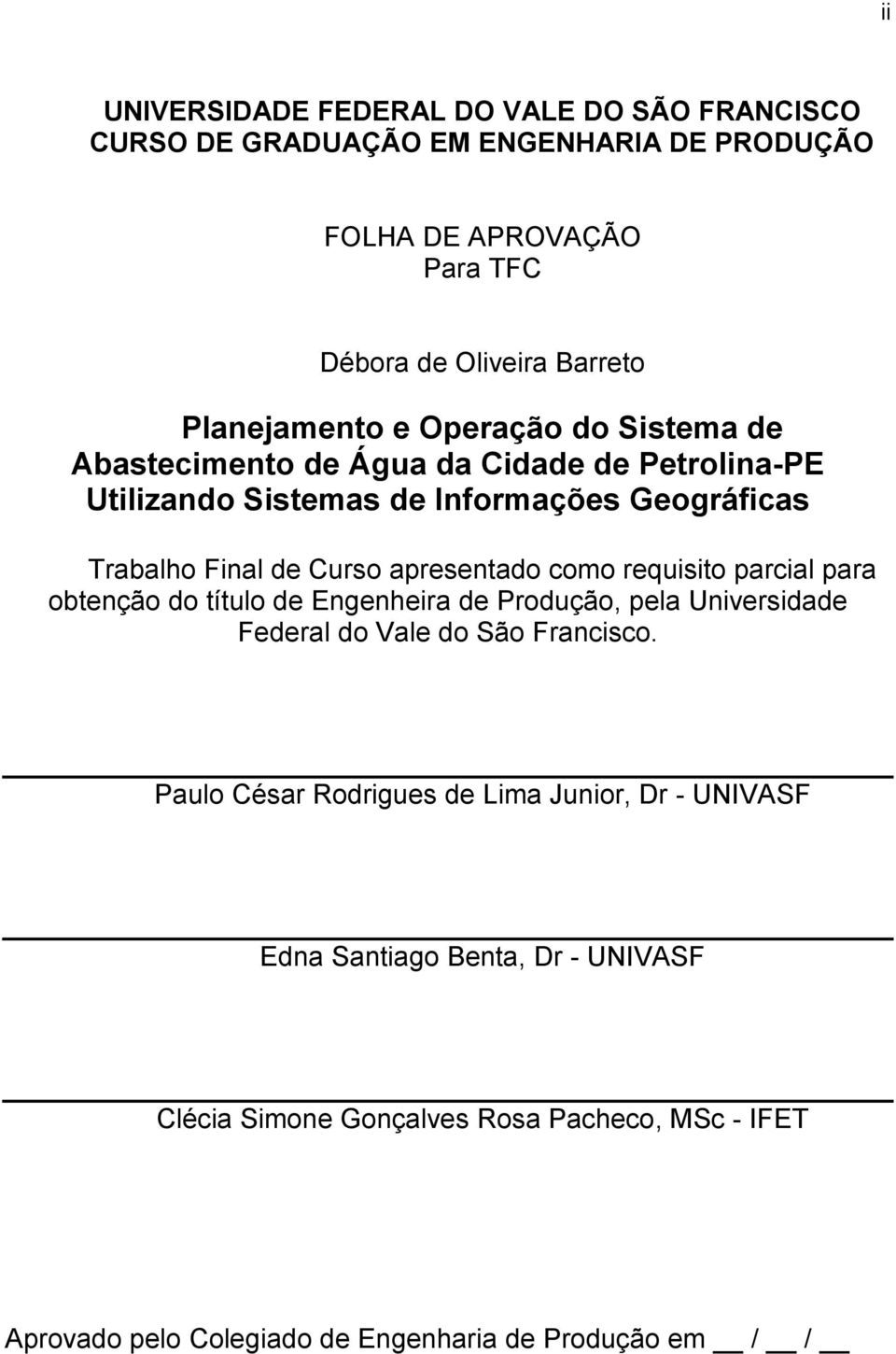 apresentado como requisito parcial para obtenção do título de Engenheira de Produção, pela Universidade Federal do Vale do São Francisco.