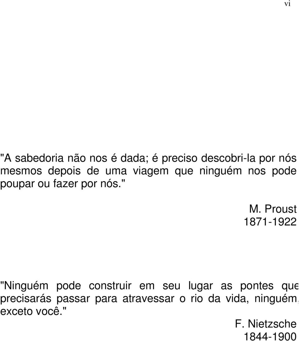 Proust 1871-19 "Ninguém pode construir em seu lugar as pontes que