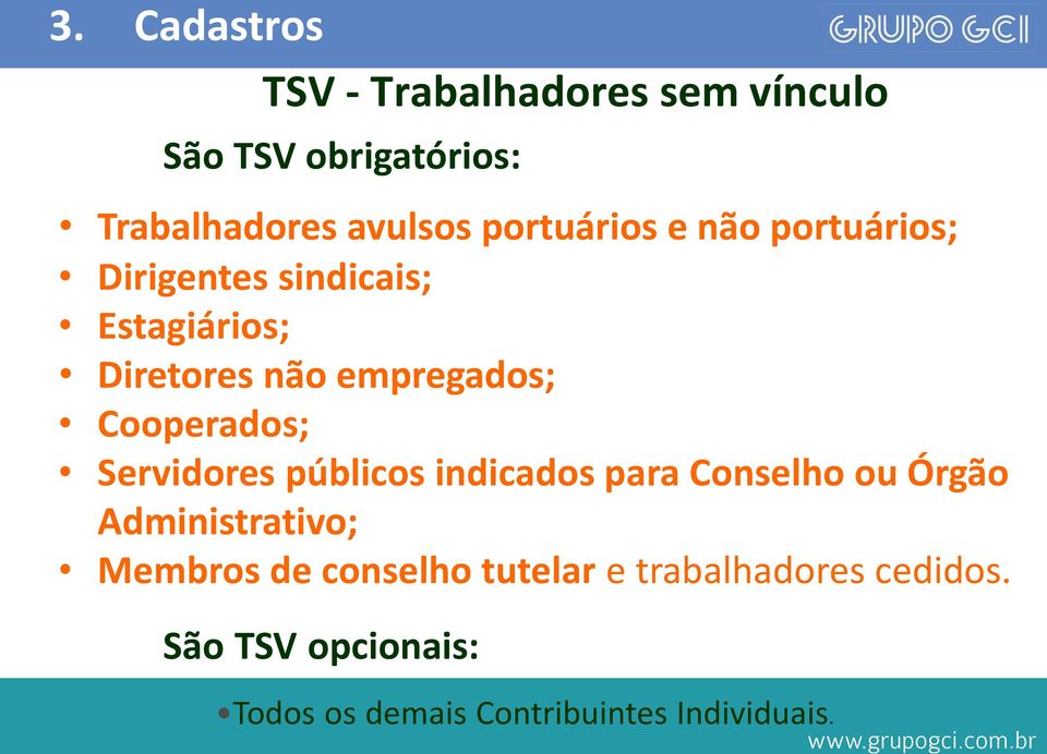 Cooperados; Servidores públicos indicados para Conselho ou Órgão Administrativo; Membros de