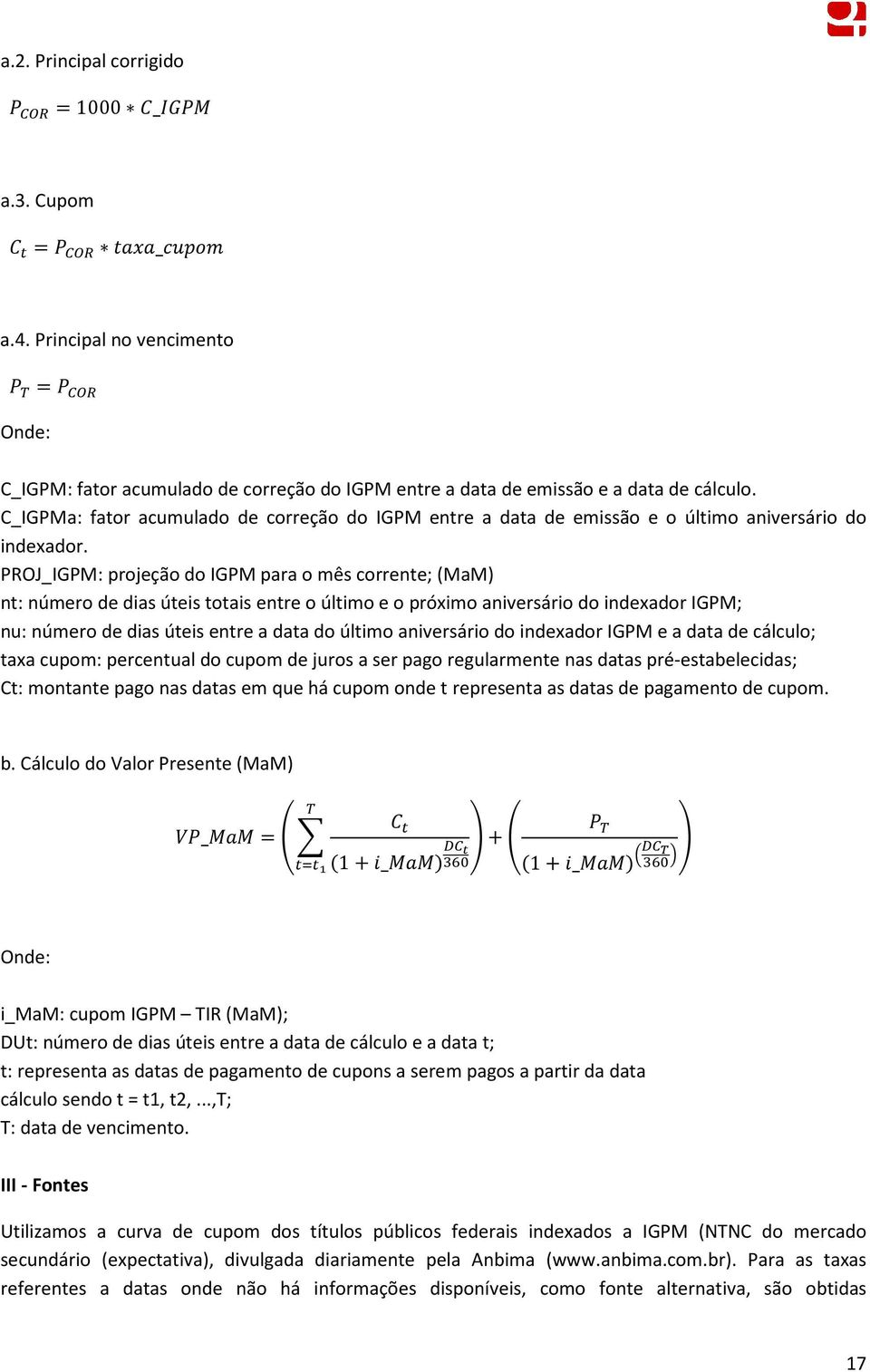 PROJ_IGPM: projeção do IGPM para o mês corrente; (MaM) nt: número de dias úteis totais entre o último e o próximo aniversário do indexador IGPM; nu: número de dias úteis entre a data do último