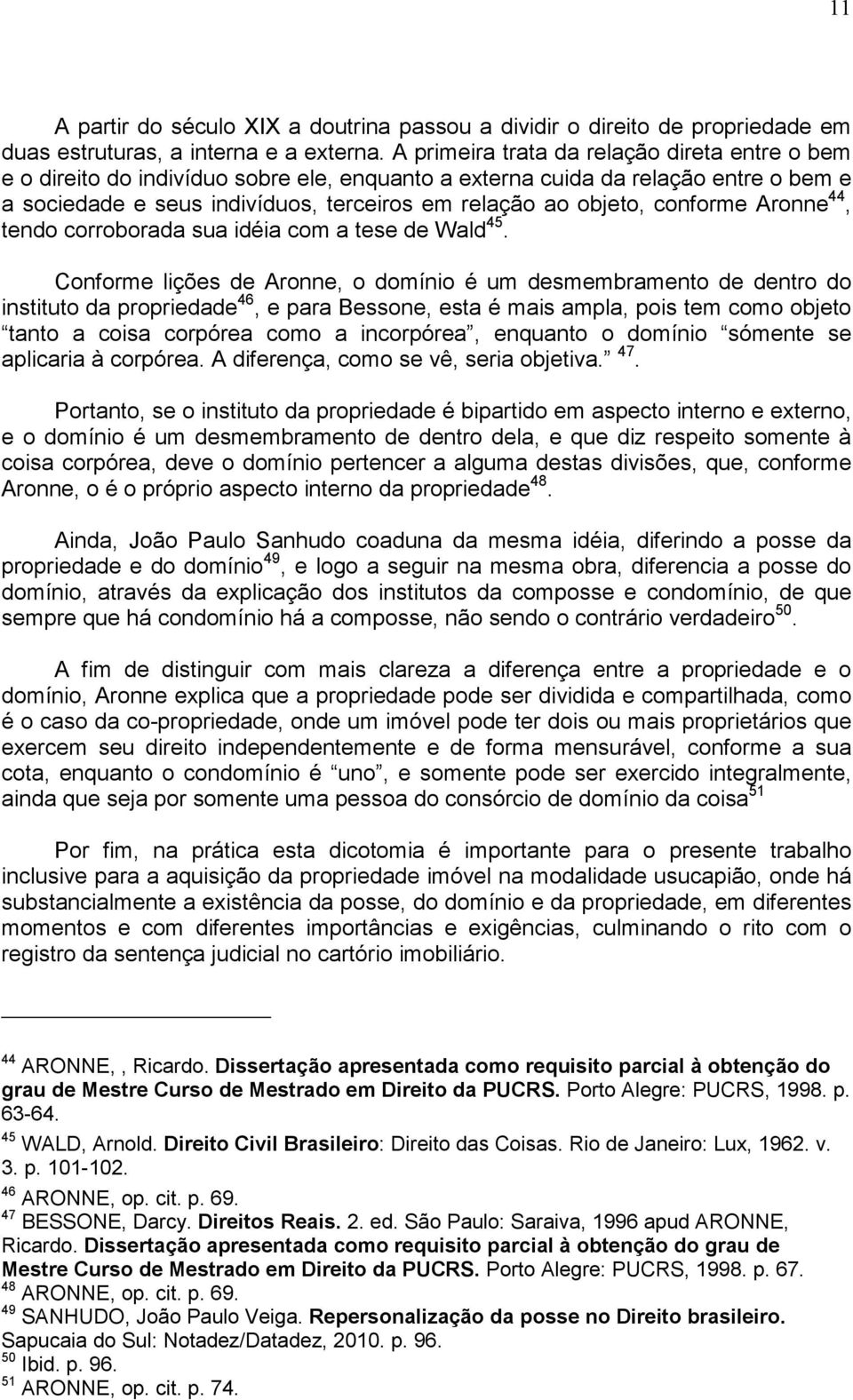 conforme Aronne 44, tendo corroborada sua idéia com a tese de Wald 45.