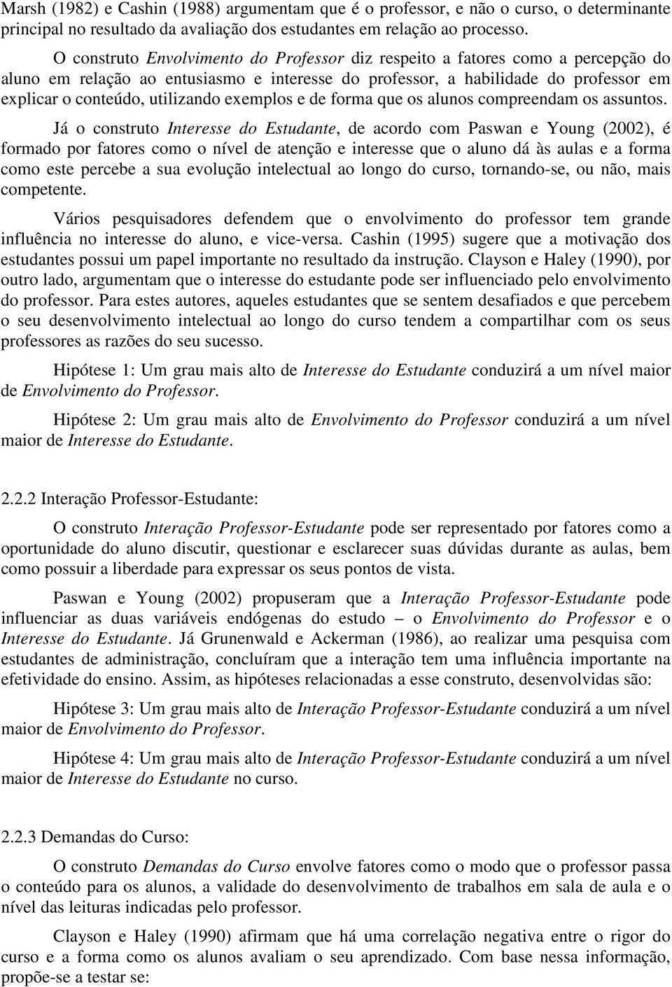 exemplos e de forma que os alunos compreendam os assuntos.