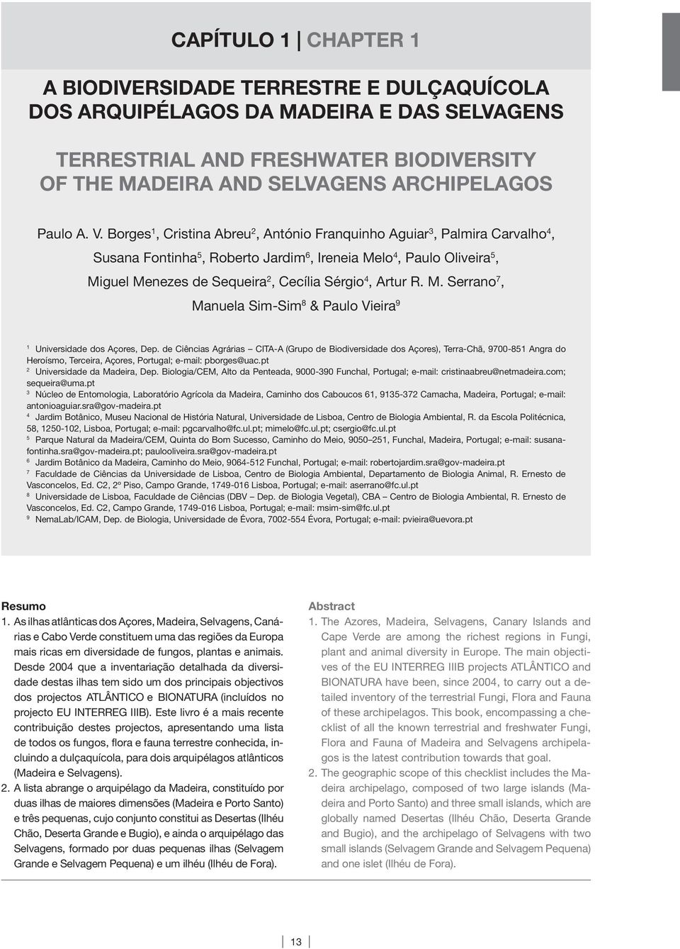 R.. Serrano 7, anuela Sim -Sim 8 & Paulo Vieira 9 1 Universidade dos Açores, Dep.