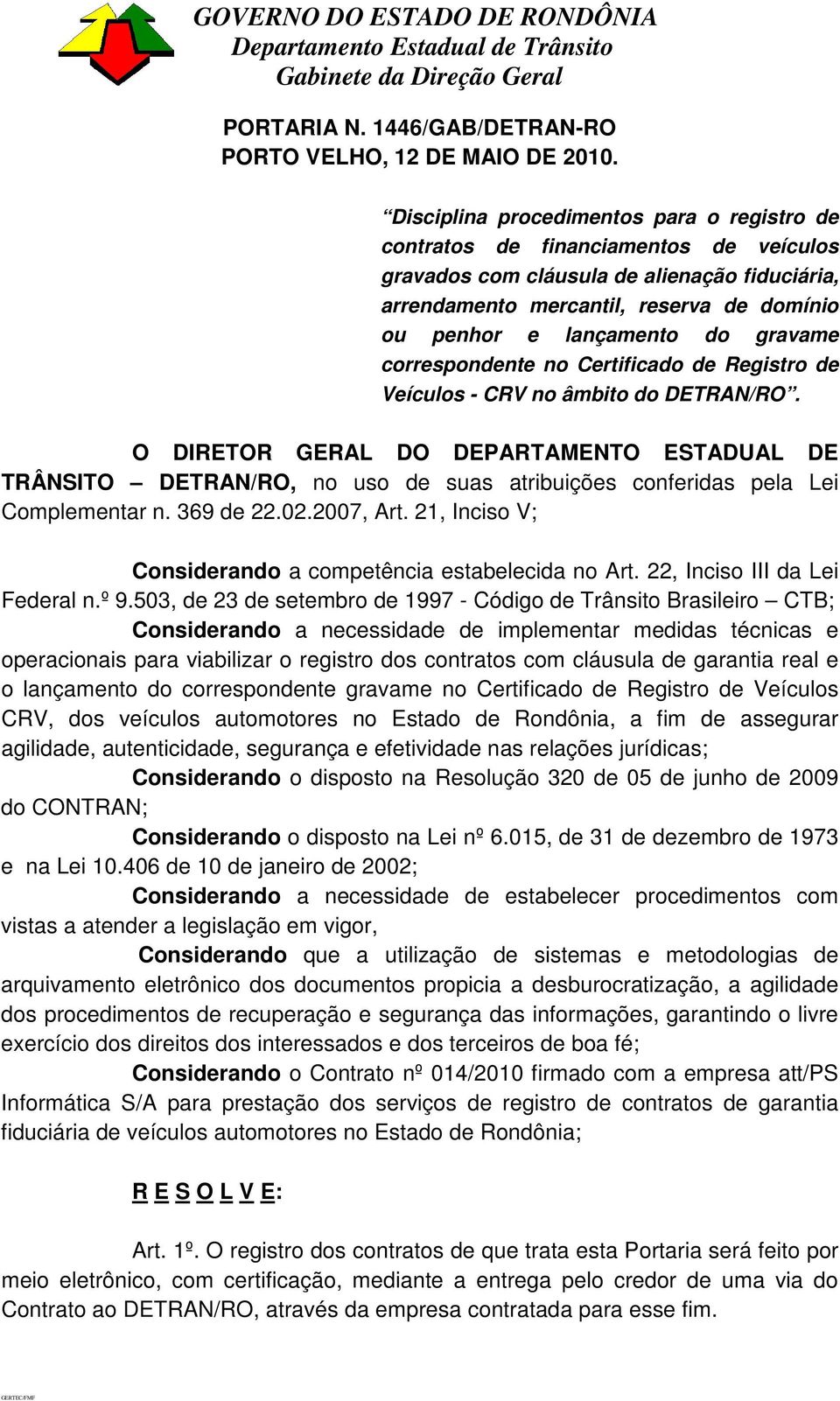 gravame correspondente no Certificado de Registro de Veículos - CRV no âmbito do DETRAN/RO.