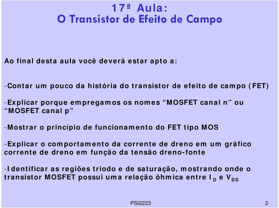 funcionamento do FET tipo MOS -Explicar o comportamento da corrente de dreno em um gráfico corrente de dreno em função da tensão