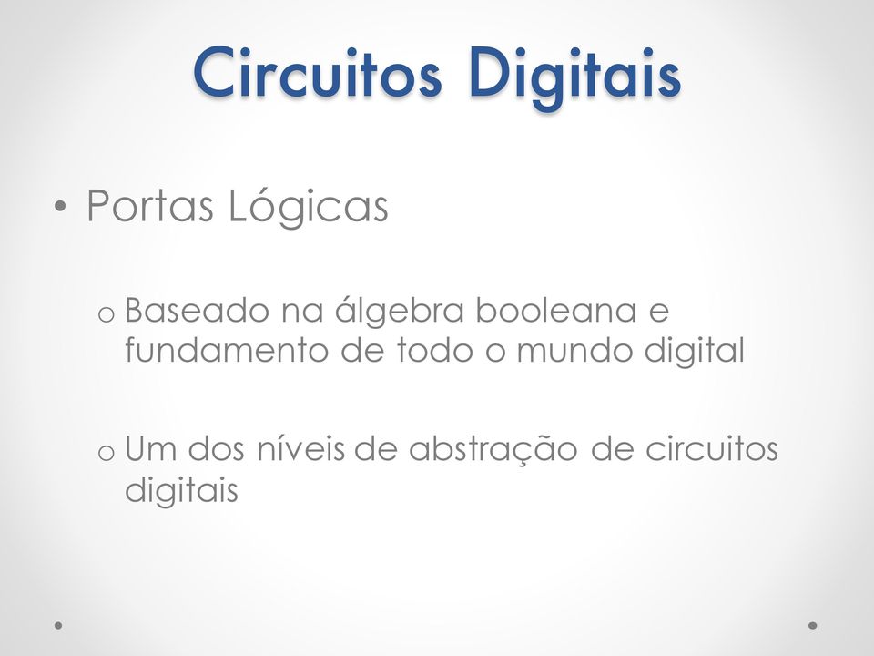 fundamento de todo o mundo digital o