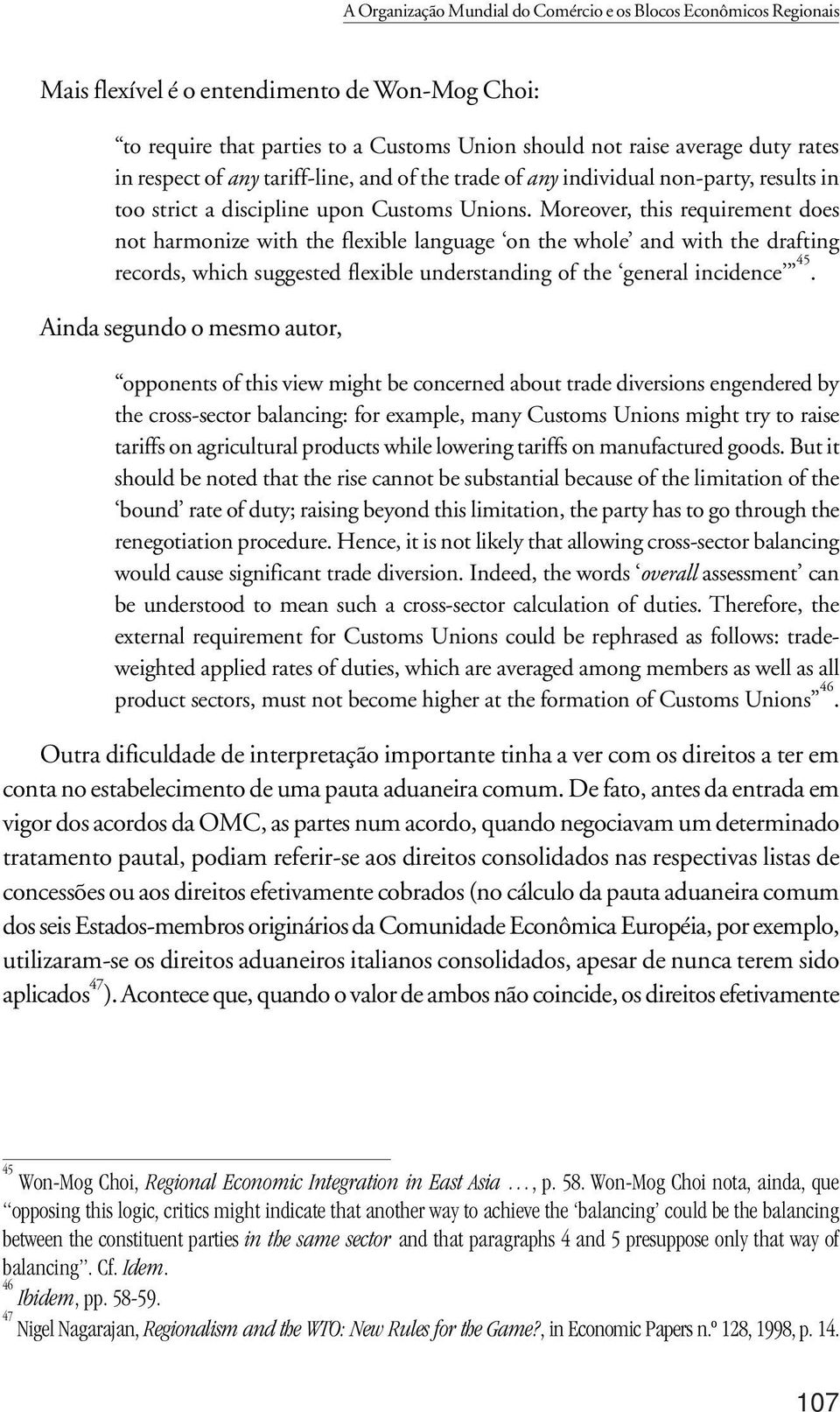 Moreover, this requirement does not harmonize with the flexible language on the whole and with the drafting records, which suggested flexible understanding of the general incidence 45.