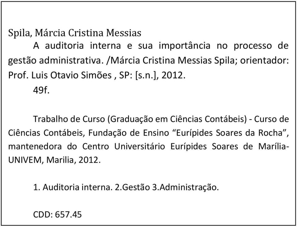 Trabalho de Curso (Graduação em Ciências Contábeis) - Curso de Ciências Contábeis, Fundação de Ensino Eurípides Soares