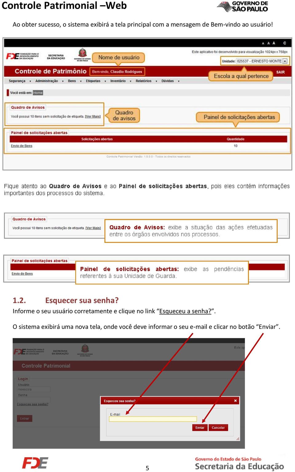 Informe o seu usuário corretamente e clique no link Esqueceu a senha?