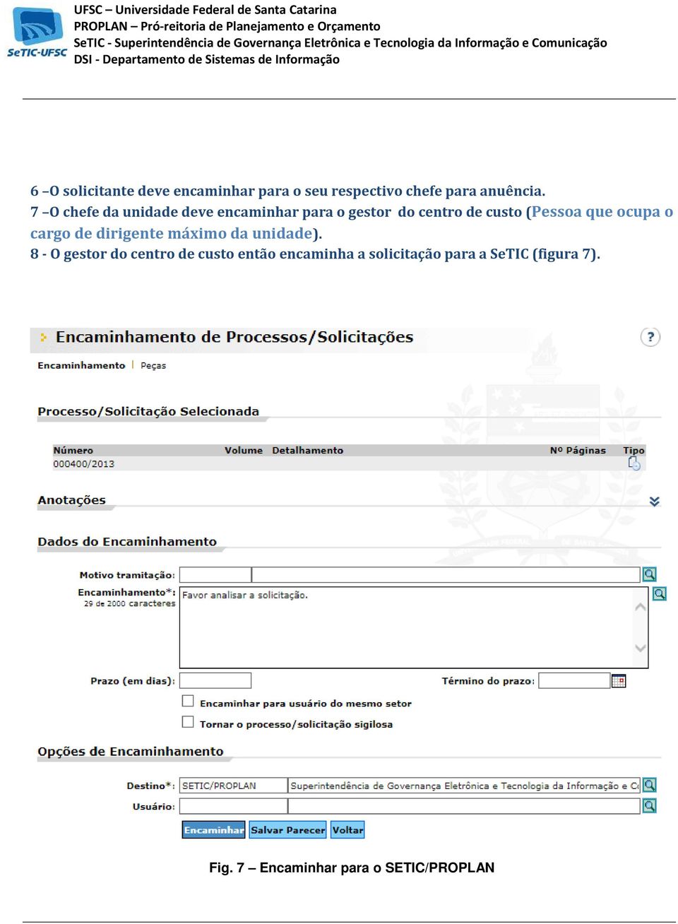 ocupa o cargo de dirigente máximo da unidade).