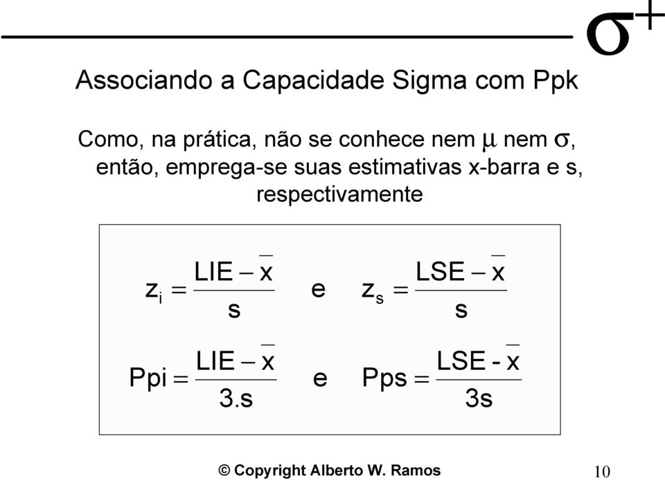 estimativas x-barra e s, respectivamente z i LIE s x e z s