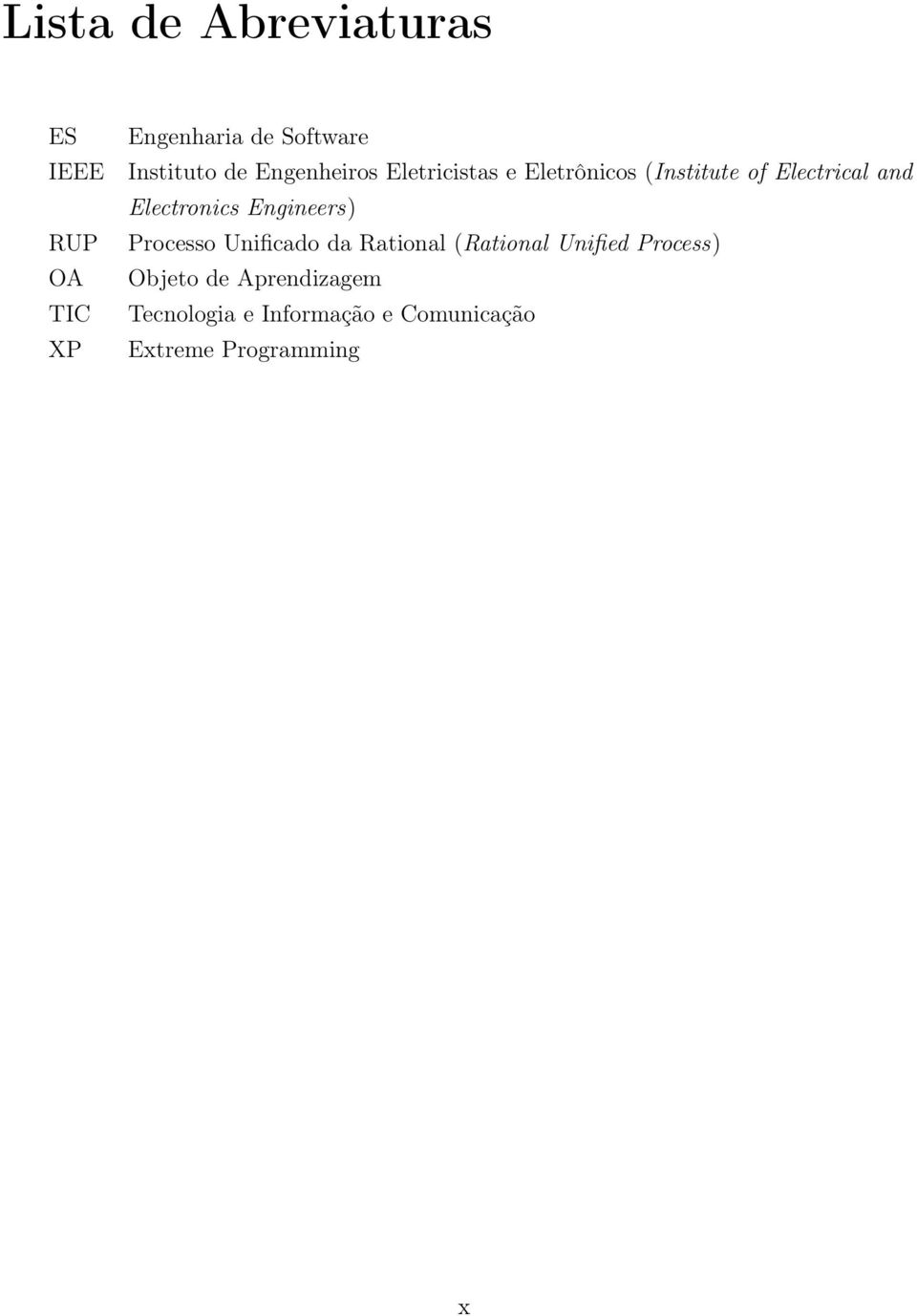 Electronics Engineers) Processo Unificado da Rational (Rational Unified