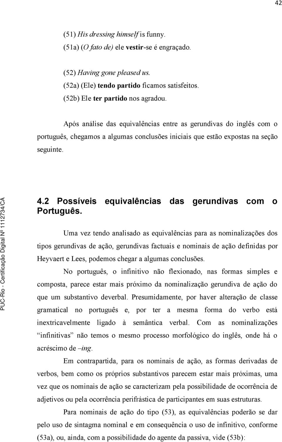 2 Possíveis equivalências das gerundivas com o Português.