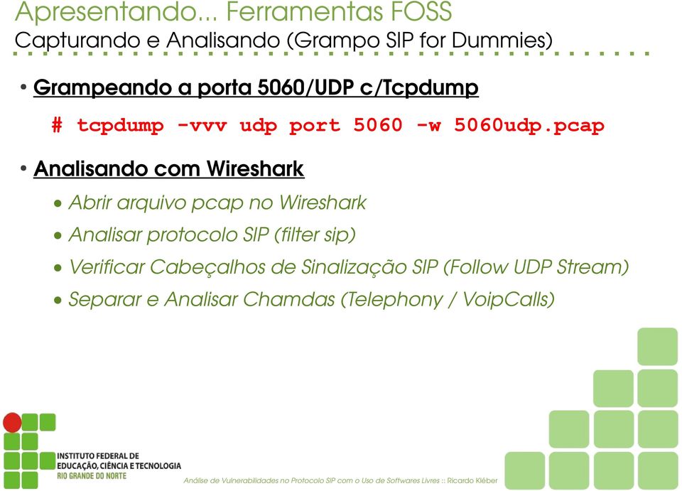 tcpdump -vvv udp port 5060 -w 5060udp.