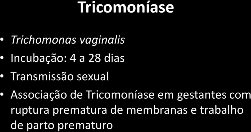 Tricomoníase em gestantes com ruptura