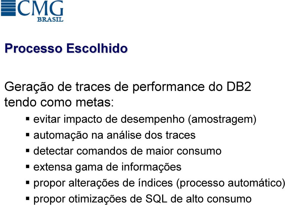 detectar comandos de maior consumo extensa gama de informações propor