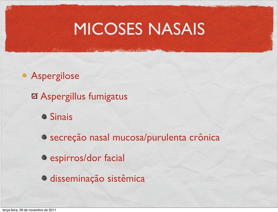 secreção nasal mucosa/purulenta