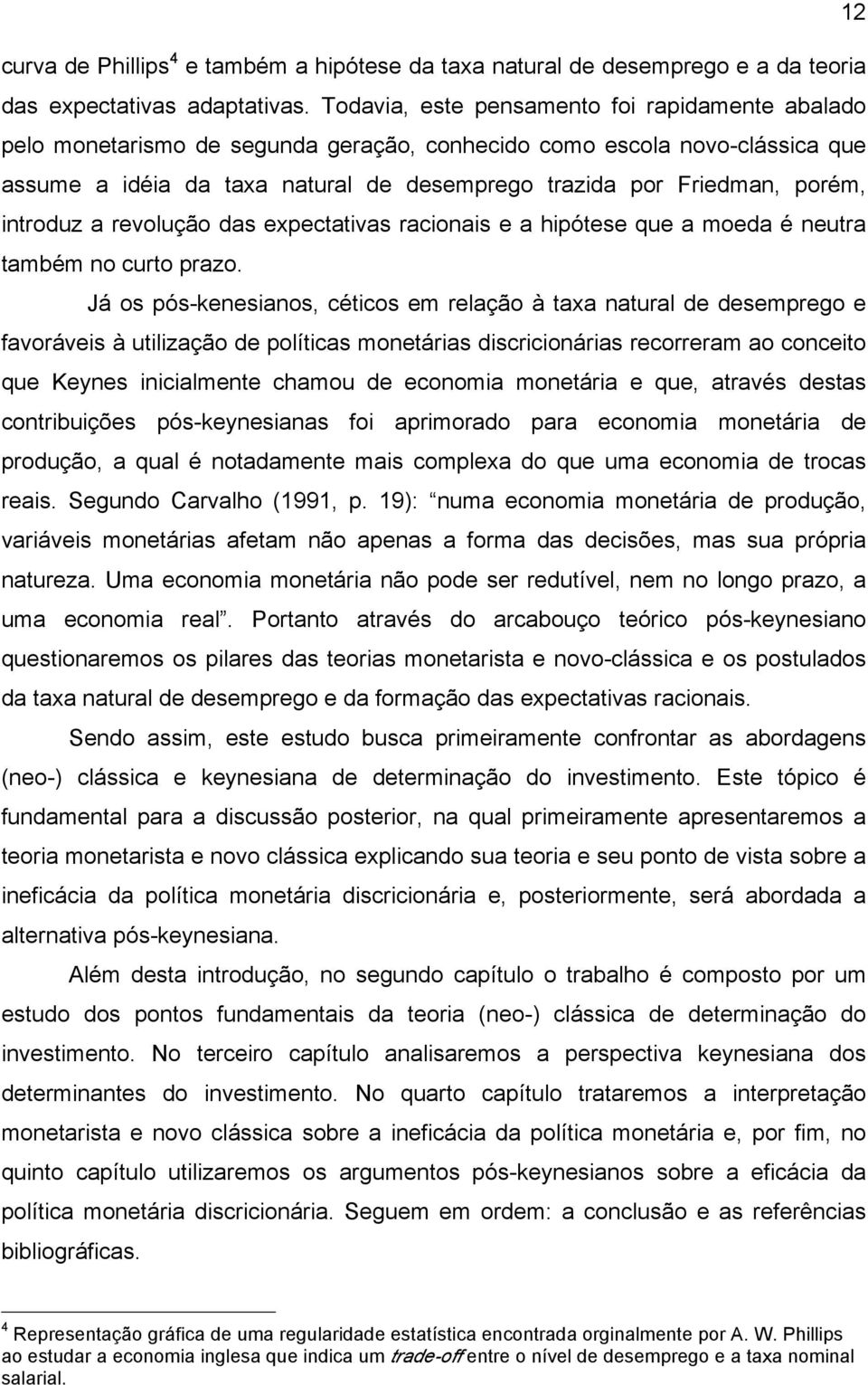 introduz a revolução das expectativas racionais e a hipótese que a moeda é neutra também no curto prazo.