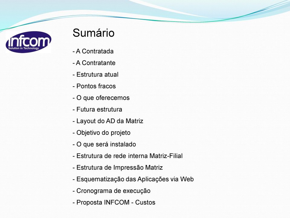 será instalado - Estrutura de rede interna Matriz-Filial - Estrutura de Impressão