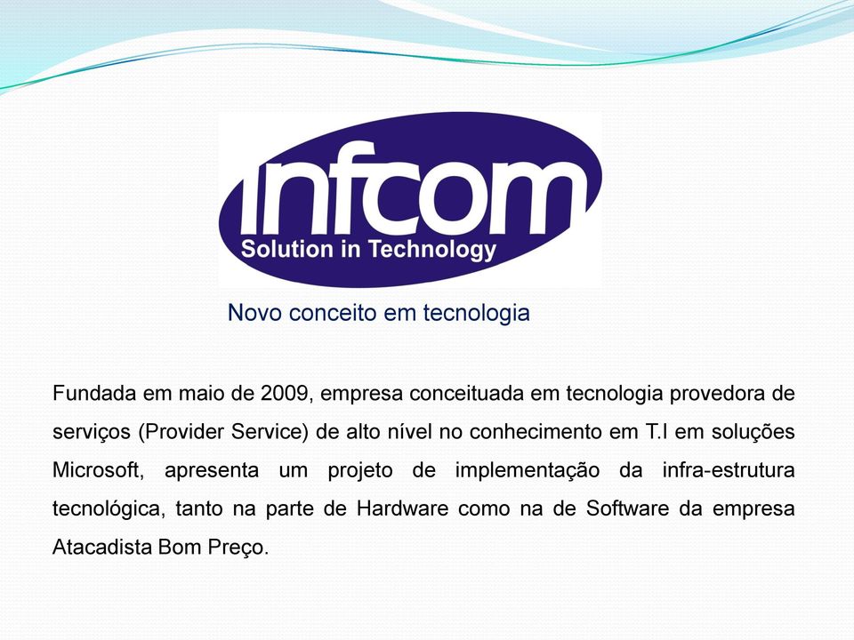 T.I em soluções Microsoft, apresenta um projeto de implementação da infra-estrutura