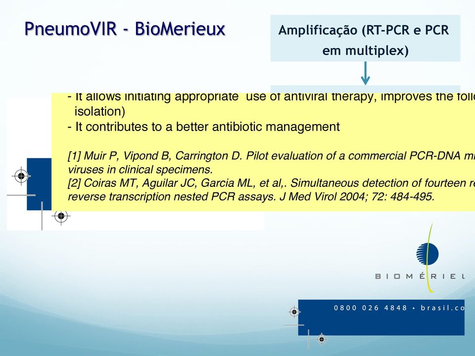 improves the follo Aplicação num array com isolation) sondas marcadas - It contributes to a better antibiotic management CY CMY K [1] Muir P, Vipond B, Carrington D.