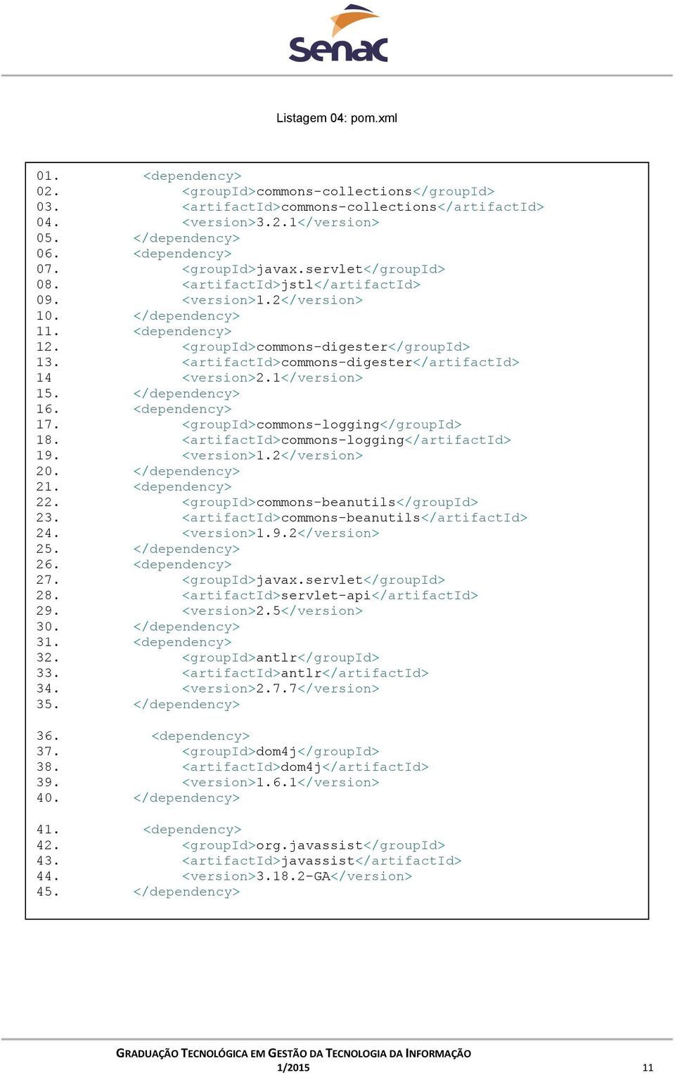 <artifactid>commons-digester</artifactid> 14 <version>2.1</version> 15. </dependency> 16. <dependency> 17. <groupid>commons-logging</groupid> 18. <artifactid>commons-logging</artifactid> 19.